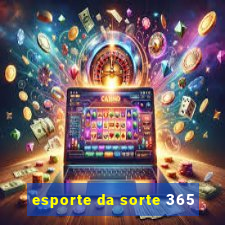 esporte da sorte 365